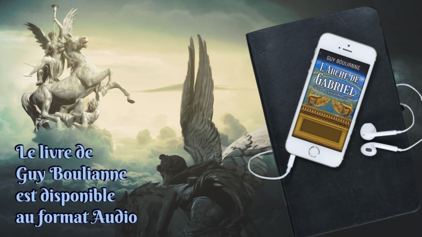 Le livre de Guy Boulianne, « L’Arche de Gabriel : de La Mecque à l’Antarctique », est maintenant disponible au format Audiobook (MP3)